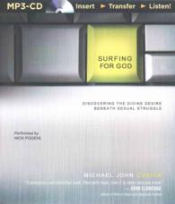 Surfing for God : Discovering the Divine Desire Beneath Sexual Struggle （MP3 UNA）