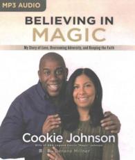 Believing in Magic : My Story of Love, Overcoming Adversity, and Keeping the Faith （MP3 UNA）