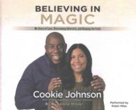 Believing in Magic (6-Volume Set) : My Story of Love, Overcoming Adversity, and Keeping the Faith: Library Edition （Unabridged）