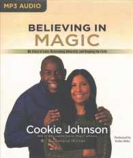 Believing in Magic : My Story of Love, Overcoming Adversity, and Keeping the Faith （MP3 UNA）