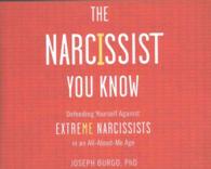 The Narcissist You Know (7-Volume Set) : Defending Yourself against Extreme Narcissists in an All-About-Me Age （Unabridged）