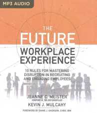 The Future Workplace Experience : 10 Rules for Mastering Disruption in Recruiting and Engaging Employees （MP3 UNA）