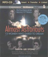 Almost Astronauts : 13 Women Who Dared to Dream: Includes Bonus Disc （MP3 UNA）