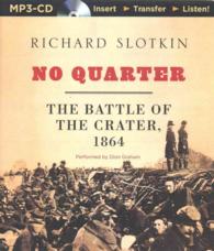 No Quarter : The Battle of the Crater, 1864 （MP3 UNA）