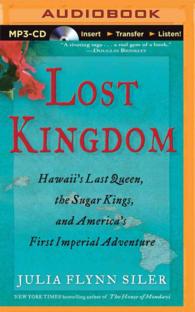 Lost Kingdom : Hawaii's Last Queen, the Sugar Kings, and America's First Imperial Adventure （MP3 UNA）