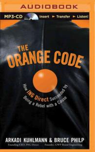 The Orange Code : How Ing Direct Succeeded by Being a Rebel with a Cause （MP3 UNA）
