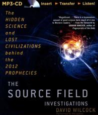 The Source Field Investigations (2-Volume Set) : The Hidden Science and Lost Civilizations Behind the 2012 Prophecies （MP3 UNA）