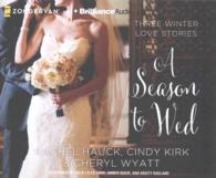 A Season to Wed (9-Volume Set) : Three Winter Love Stories （Unabridged）