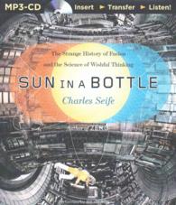 Sun in a Bottle : The Strange History of Fusion and the Science of Wishful Thinking （MP3 UNA）