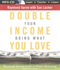 Double Your Income Doing What You Love : Raymond Aaron's Guide to Power Mentoring （MP3 UNA）