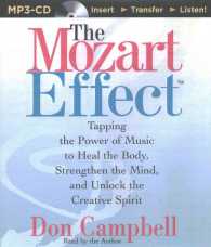 The Mozart Effect : Tapping the Power of Music to Heal the Body, Stregthen the Mind, and Unlock the Creative Spirit （MP3 ABR）