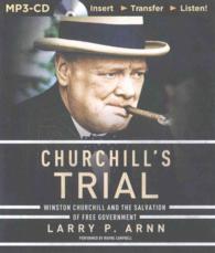 Churchill's Trial : Winston Churchill and the Salvation of Free Government （MP3 UNA）