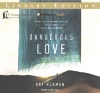 Dangerous Love (7-Volume Set) : A True Story of Tragedy, Faith, and Forgiveness in the Muslim World: Library Edition （Unabridged）