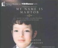 My Name Is Mahtob (9-Volume Set) : The Story That Began in the Global Phnomenon Not without my Daughter Continues （Unabridged）