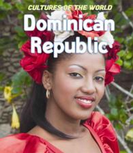 Dominican Republic (Cultures of the World (Third Edition)(R)) （3RD Library Binding）