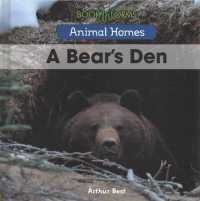 A Bear's Den (Animal Homes) （Library Binding）