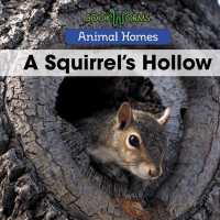 A Squirrel's Hollow (Animal Homes) （Library Binding）