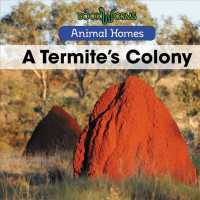 A Termite's Colony (Animal Homes) （Library Binding）