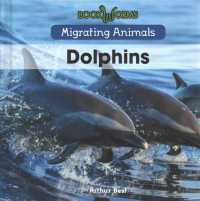 Dolphins (Migrating Animals) （Library Binding）