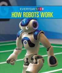 How Robots Work (Everyday Stem) （Library Binding）