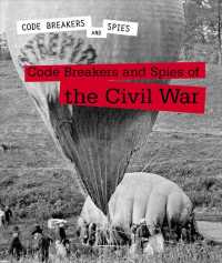 Code Breakers and Spies of the Civil War (Code Breakers and Spies)
