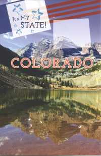 Colorado : The Centennial State (It's My State! (Fourth Edition)(R)) （4TH）