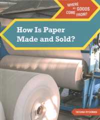 How Is Paper Made and Sold? (Where Do Goods Come From?) （Library Binding）