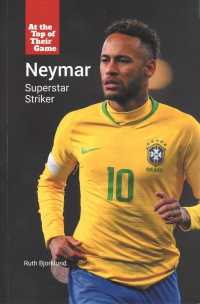 Neymar : Superstar Striker (At the Top of Their Game)