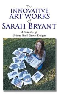The Innovative Art Works of Sarah Bryant : A Collection of Unique Hand Drawn Designs