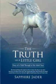 The Truth of a Little Girl : Diary of a Child through to Her Adult Years