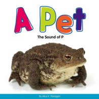 A Pet : The Sound of P (Consonants)