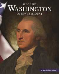 George Washington : Our 1st President (United States Presidents) （Library Binding）