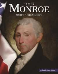 James Monroe : Our 5th President (United States Presidents) （Library Binding）
