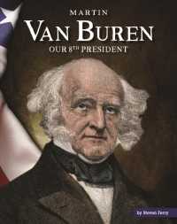 Martin Van Buren : Our 8th President (United States Presidents) （Library Binding）