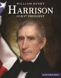 William Henry Harrison : Our 9th President (United States Presidents) （Library Binding）