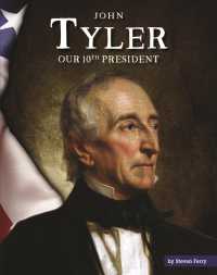 John Tyler : Our 10th President (United States Presidents) （Library Binding）
