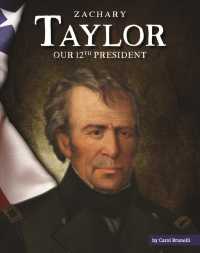 Zachary Taylor : Our 12th President (United States Presidents) （Library Binding）