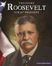 Theodore Roosevelt : Our 26th President (United States Presidents) （Library Binding）