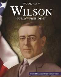 Woodrow Wilson : Our 28th President (United States Presidents) （Library Binding）