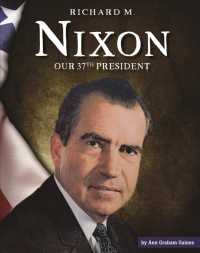 Richard M. Nixon : Our 37th President (United States Presidents) （Library Binding）