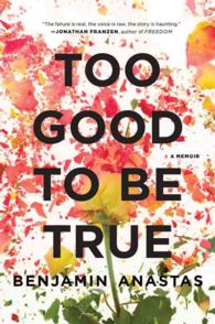 Too Good to Be True : A Memoir （Reprint）