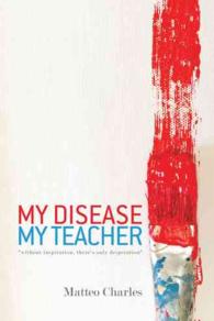 My Disease, My Teacher: "without inspiration, there's only desperation"