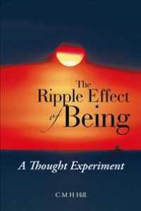 Ripple Effect of Being : A Thought Experiment -- Paperback / softback