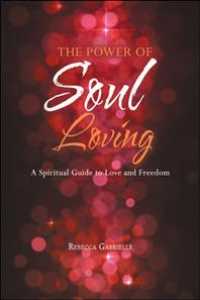 Power of Soul Loving : A Spiritual Guide to Love and Freedom -- Paperback / softback