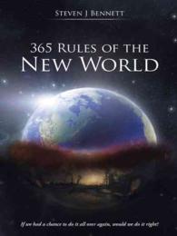 365 Rules of the New World : If We Had a Chance to Do It All over Again, Would We Do It Right?