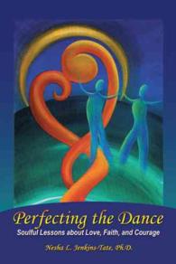 Perfecting the Dance : Soulful Lessons about Love, Faith, and Courage