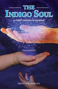 The Indigo Soul : A Child's Journey to Purpose