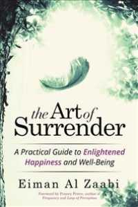 The Art of Surrender : A Practical Guide to Enlightened Happiness and Well-being