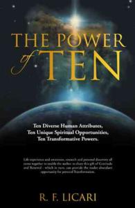 The Power of Ten : Ten Diverse Human Attributes, Ten Unique Spiritual Opportunities, Ten Transformative Powers.