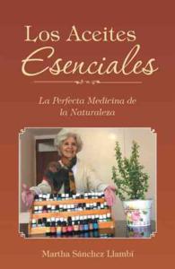 Los Aceites Esenciales: La Perfecta Medicina de la Naturaleza